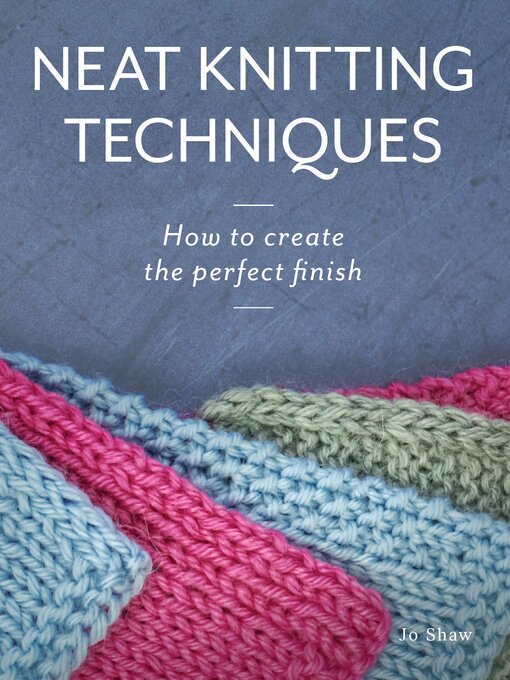 Title details for Neat Knitting Techniques by Jo Shaw - Available